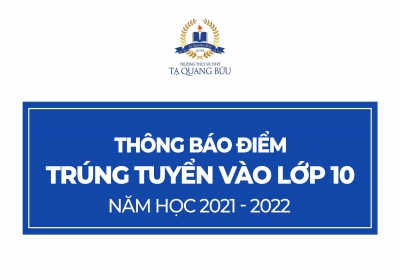 THÔNG BÁO ĐIỂM TRÚNG TUYỂN VÀO LỚP 10 NĂM HỌC 2021-2022