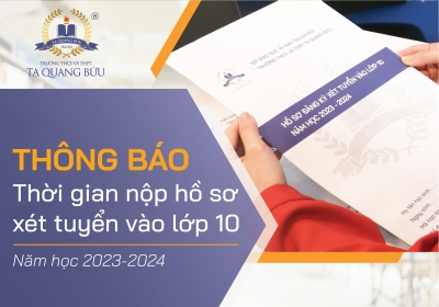 Thông báo thời gian nhận hồ sơ xét tuyển lớp 10 năm học 2023-2024