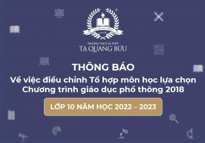 Thông báo về việc điều chỉnh Tổ hợp môn học lựa chọn Chương trình giáo dục phổ thông 2018 đối với lớp 10 năm học 2022-2023